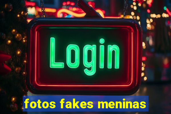 fotos fakes meninas